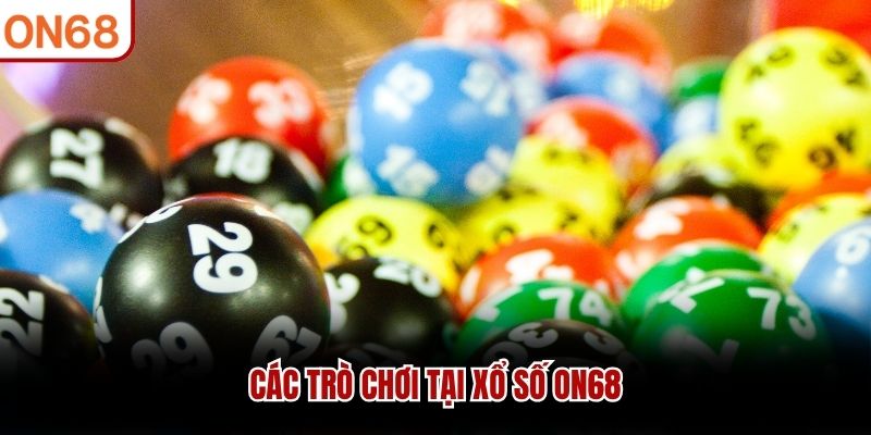 Các trò chơi tại Xổ Số ON68