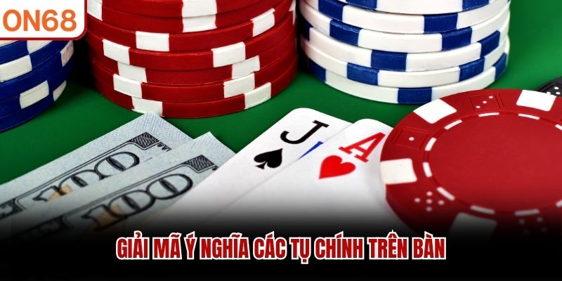 Giải mã ý nghĩa các tụ chính trên bàn