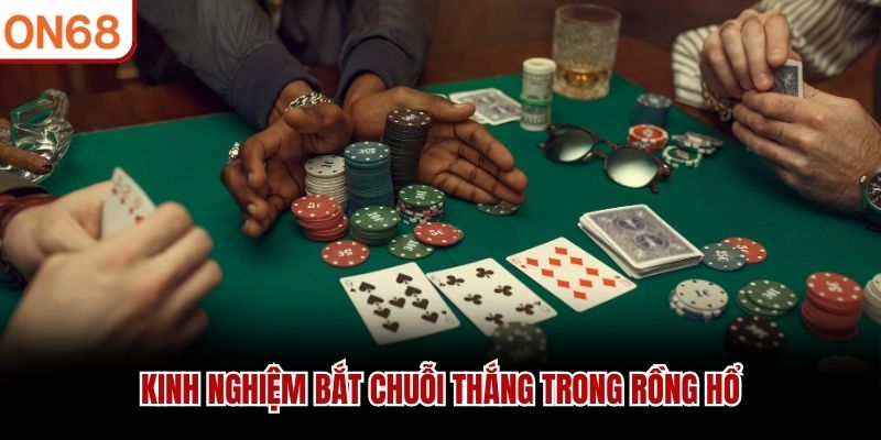 Kinh nghiệm bắt chuỗi thắng trong Rồng Hổ