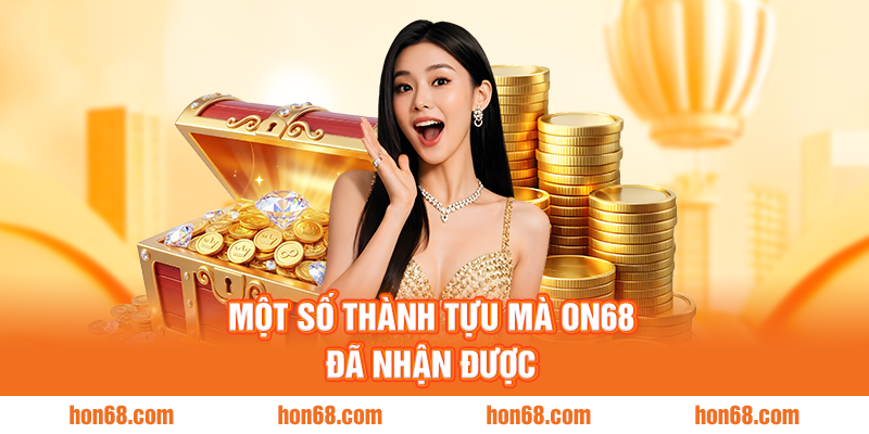 Một số thành tựu mà ON68 đã nhận được