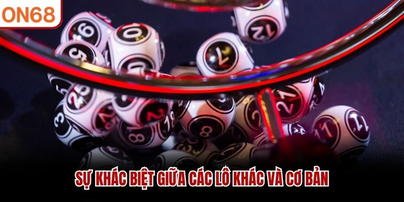 Sự khác biệt giữa các lô khác và cơ bản